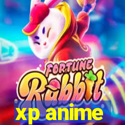 xp anime